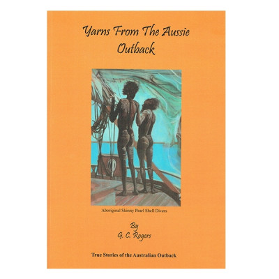 Yarns from the Aussie Outback: True Stories of the Australian Outback